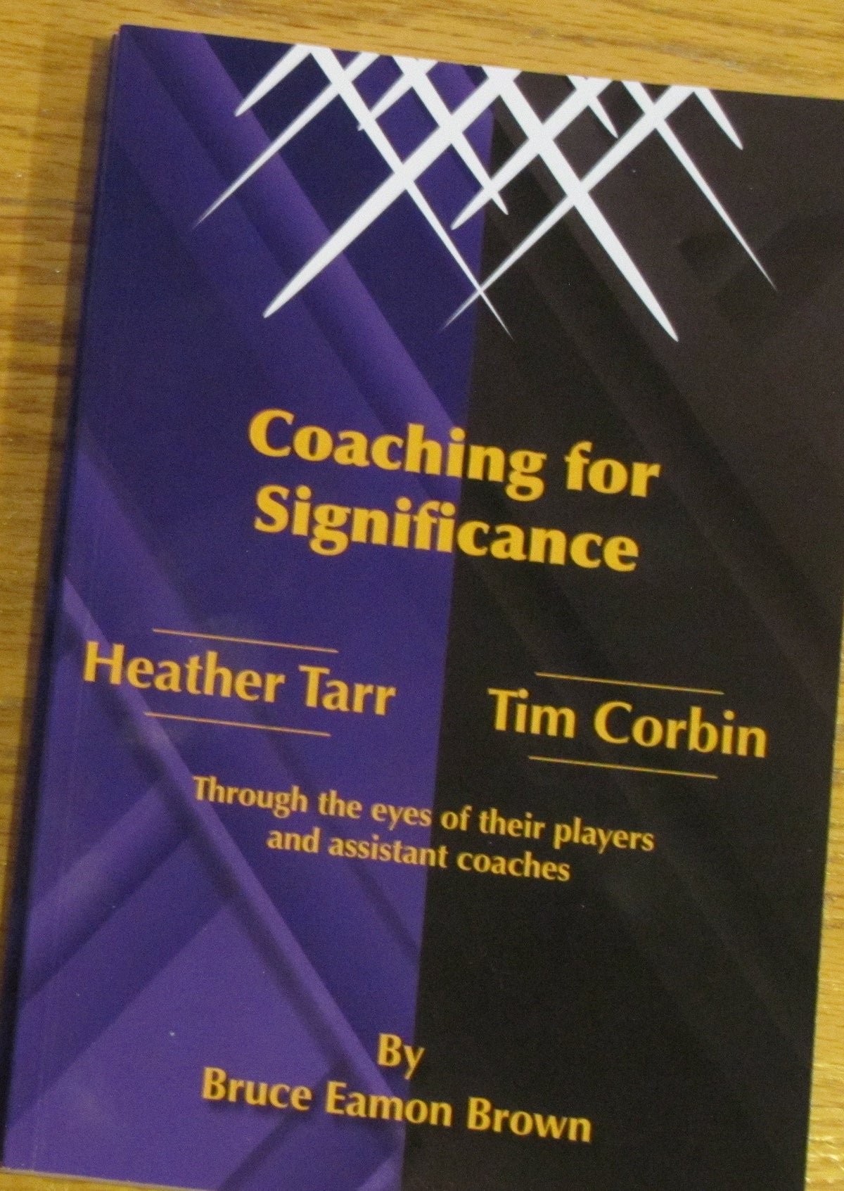 The printed Coaching for Significance (Volume 2) paperback featuring Heather Tarr and Tim Corbin, by Bruce Eamon Brown